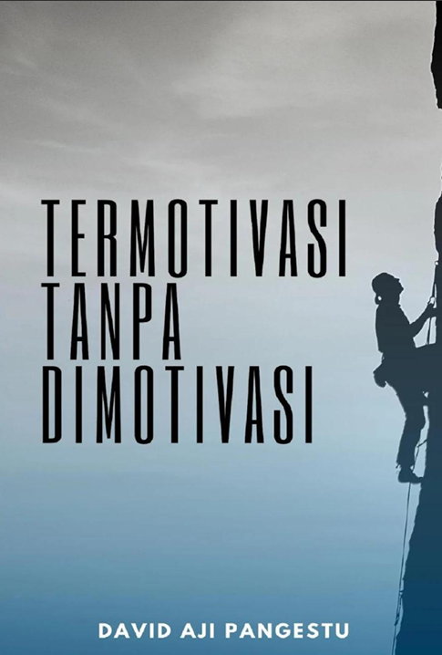 Termotivasi Tanpa Dimotivasi